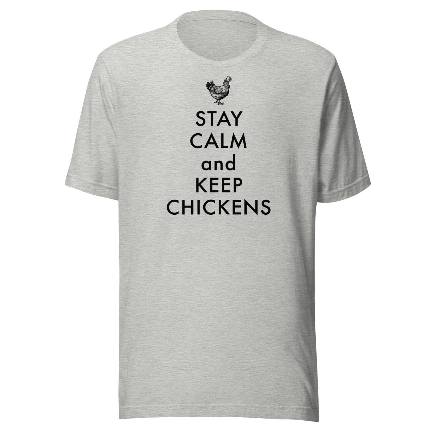 Stay Calm and Keep Chickens Unisex t-shirt